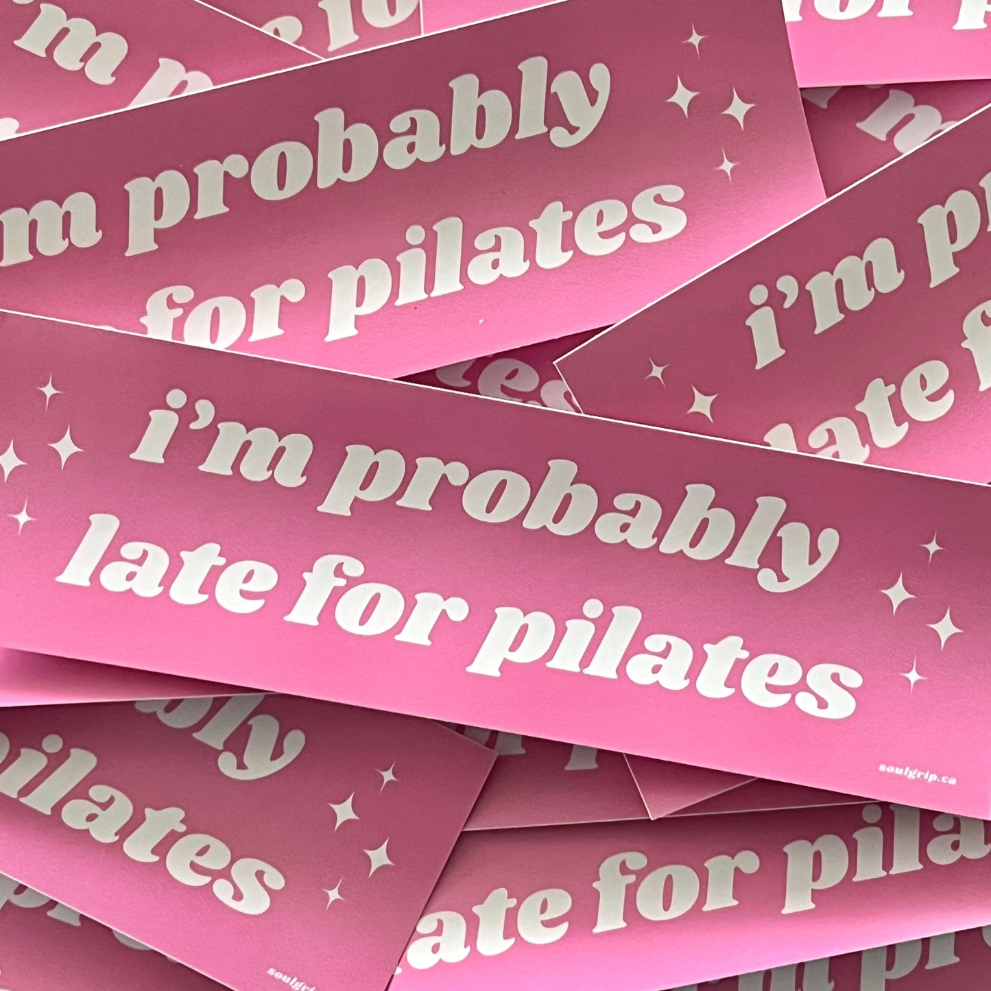 I’m Probably Late for Pilates Bumper Sticker